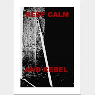 Keep Calm and Rebel Posters and Art